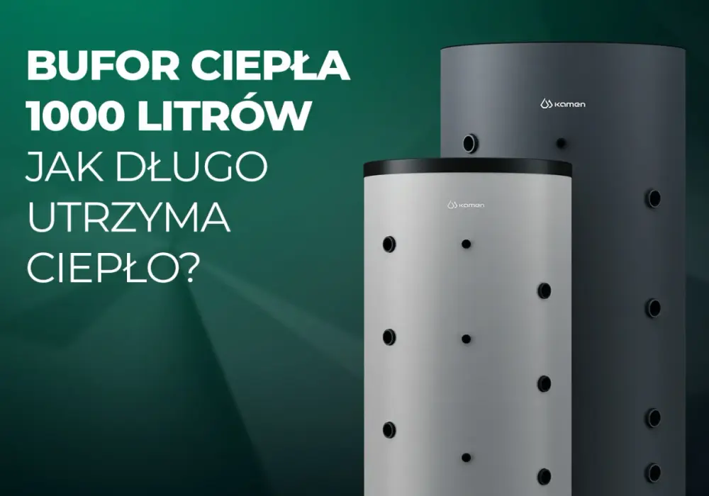 Bufor ciepła 1000 l - Na ile godzin wystarczy? Realne wyliczenia