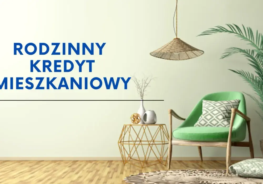 Rodzinny kredyt mieszkaniowy - czy to dla Ciebie? Sprawdź!