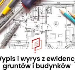Narzędzia budowlane na planie architektonicznym. Dowiedz się, ile kosztuje wypis z rejestru gruntów i wyrys z ewidencji budynków.