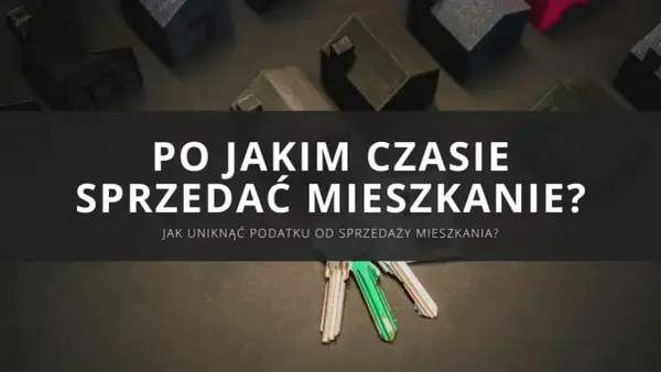 Podatek od sprzedaży mieszkania - Jak uniknąć błędów?