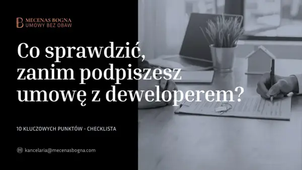 Umowa deweloperska - Co musisz wiedzieć, zanim podpiszesz?