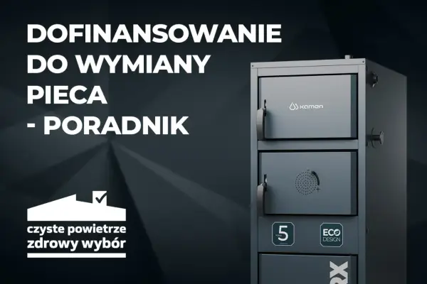 Dofinansowanie do pieca na pellet - Jak dostać max kwoty?